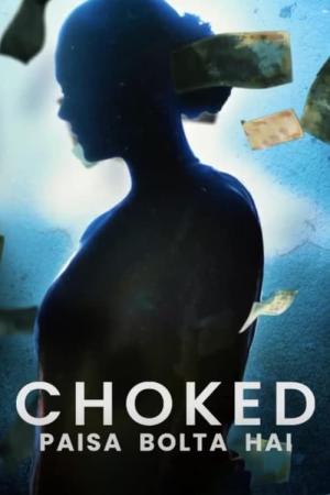 Choked: Money Talks (2020)
