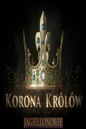 Korona królów. Jagiellonowie (2023)