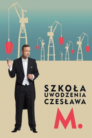 Szkoła Uwodzenia Czesława M. (2016)