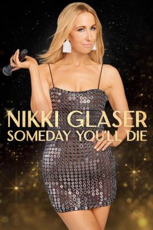 Nikki Glaser: I tak umrzemy (2024)