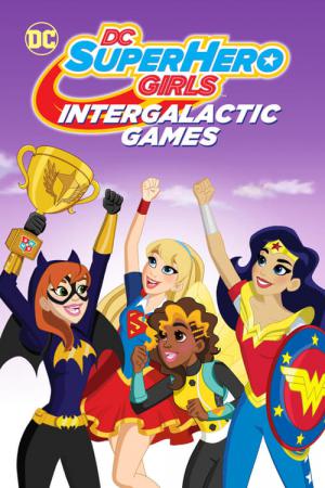 DC Super Hero Girls: Galaktyczne Igrzyska (2017)