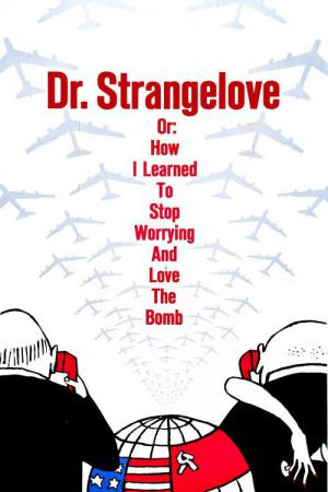 Dr Strangelove, czyli jak przestałem się martwić i pokochałem bombę (1964)